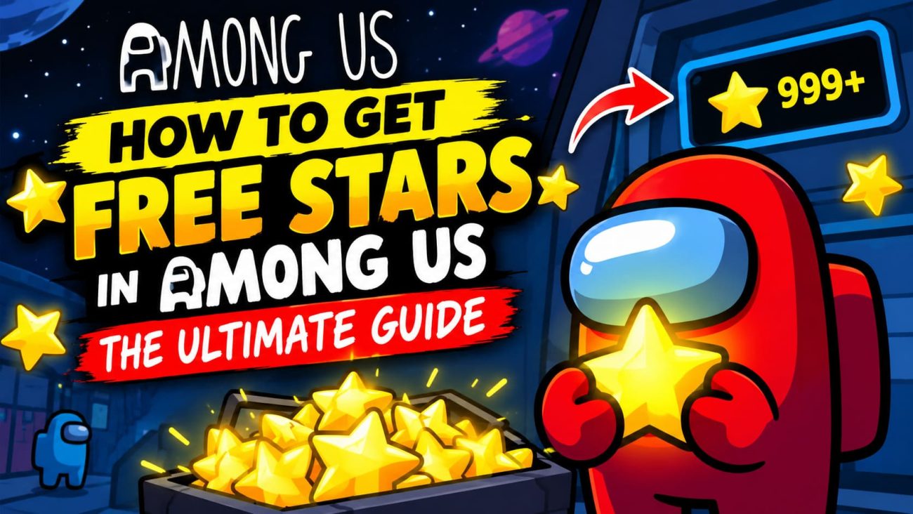 How to Get Free Stars in Among Us: The Ultimate Guide